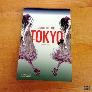 Look at me Tokyo - Antoine Kruk (Eyrolles)