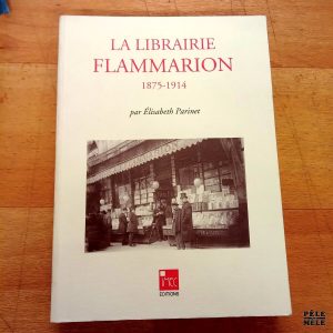 La librairie Flammarion 1875-1914 - Elisabeth Parinet (Mec Editions)