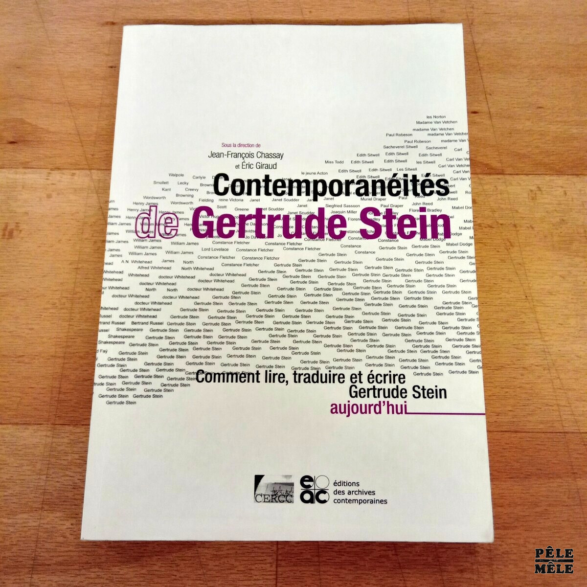 Contemporanéités de Gertrude Stein Comment lire, traduire et écrire Gertrude Stein aujourd'hui - Sous la dir. de Jean-François Chasay / Eric Giraud (Editions des Archives contemporaines)