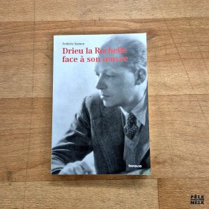 Frédéric Saenen "Drieu La Rochelle face à son oeuvre" (INFOLIO, 2015)