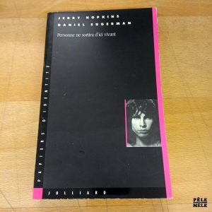 Personne ne sortira d'ici vivant - Jerry Hopkins / Daniel Sugerman (Julliard)