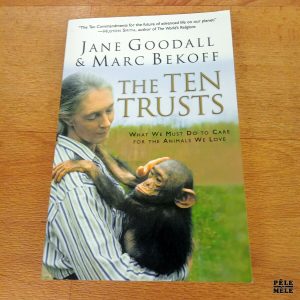 The ten trusts What we must do to care for the animals we love - Jane Goodall & Marc Bekoff (Harper One)