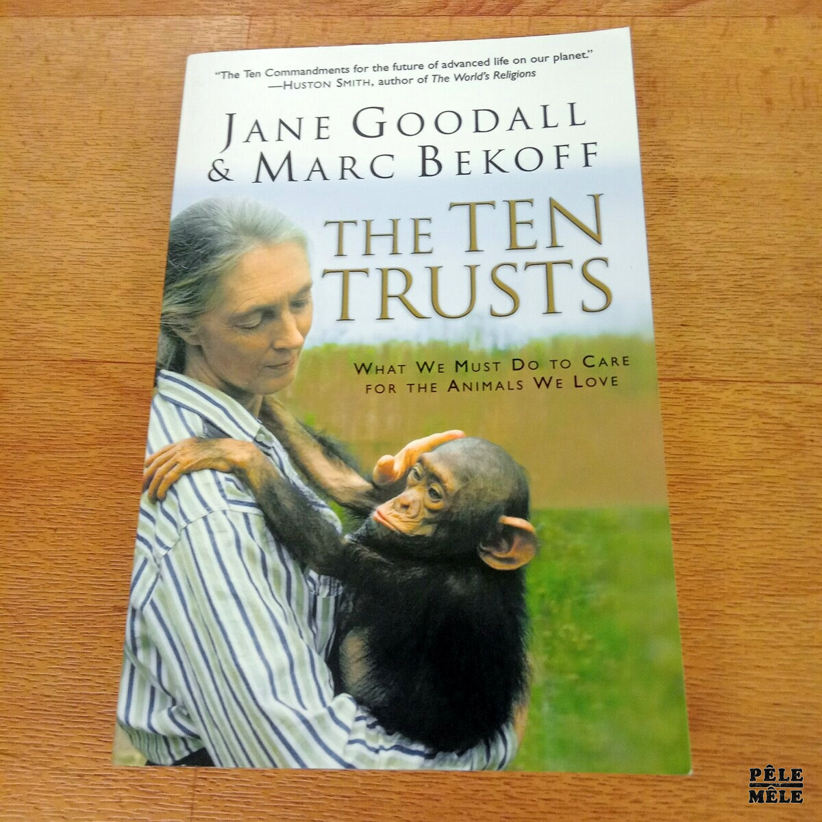 The ten trusts What we must do to care for the animals we love - Jane Goodall & Marc Bekoff (Harper One)