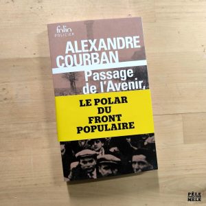 Alexandre Courban "Passage de l'Avenir, 1934" (FOLIO)