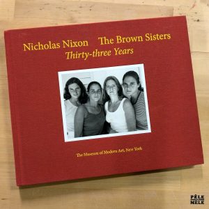 Nicholas Nixon "The Brown Sisters : Thirty-Three Years" (MUSEUM OF MODERN ART, 2007)