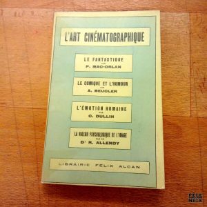 L'art cinématographique T. 1 - Mac-Orlan / Beucler / Dullin / Allendy (Librairie Félix Alcan 1926)