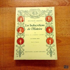Les Indiscrétions de l'Histoire - Docteur Cabanès (Editions Albin Michel 1956)