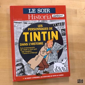 "Les Personnages de Tintin dans l'Histoire" - Le Soir / Historia Hors-Série