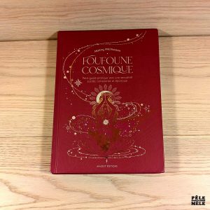 Foufoune cosmique - Petit guide pratique vers une sexualité sacrée, consciente et épanouie - Malory Malmasson