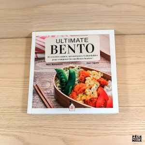 Ultimate Bento - 85 recettes saines, savoureuses et abordables pour composer ses meilleurs bentos ! - Marc Matsumoto, Maki Ogawa