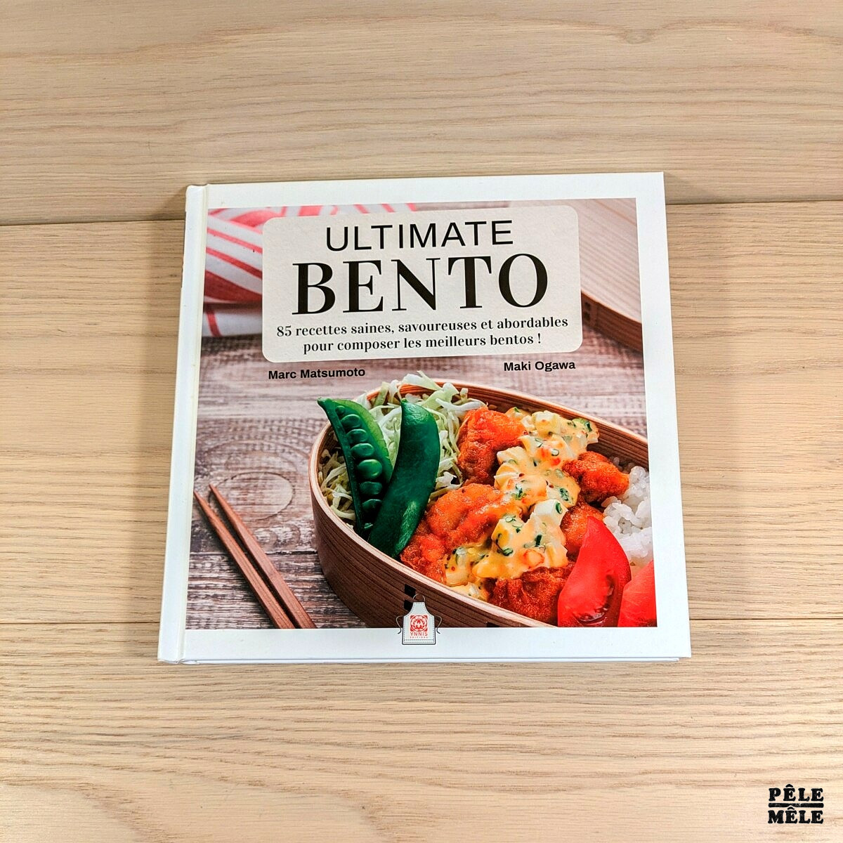 Ultimate Bento - 85 recettes saines, savoureuses et abordables pour composer ses meilleurs bentos ! - Marc Matsumoto, Maki Ogawa
