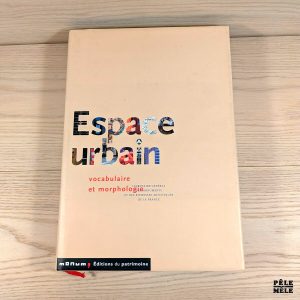 Espace urbain - Vocabulaire et morphologie - Bernard Gauthiez