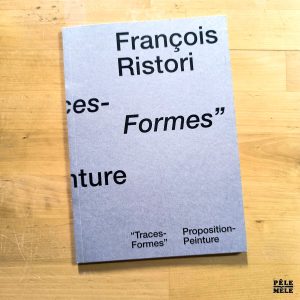 François Ristori "Traces - Formes, Proposition- Peinture" (JOY DE ROUVRE, 2020)