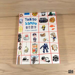 Tokyo Sanpo : Promenades à Tokyo - Florent Chavouet