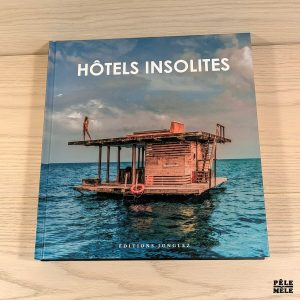 Hôtels insolites - Emmanuelle Willard Toulemonde (Jonglez)