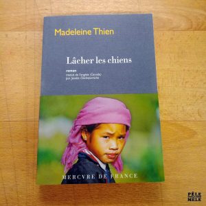 Lâcher les chiens - Madeleine Thien (Mercure de France)