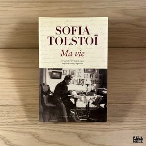 Sofia TOLSTOÏ - Ma vie