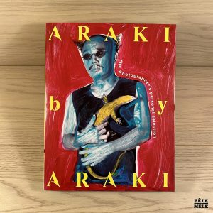 Araki by Araki - Nobuyoshi Araki - The photographer’s personal selection 1963-2002