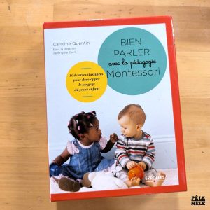 Caroline Quentin "Bien Parler avec la Pédagogie Montessori" (EYROLLES, 2018)