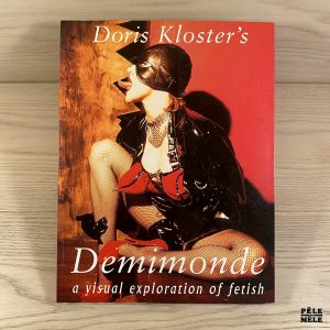 Doris Kloster's Demimonde A Visual Exploration of Fetish - Doris Kloster