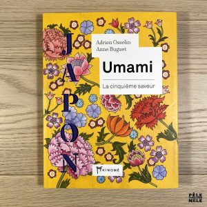 Umami. La cinquième saveur - Adrien Osselin