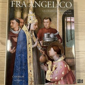 Fra Angelico : la Chapelle Nicoline du Vatican - Histoire et restauration - Francesco Buranelli