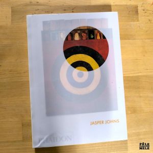 Isabelle Loring Wallace "Jasper Johns" (PHAIDON FOCUS, 2014) IN ENGLISH