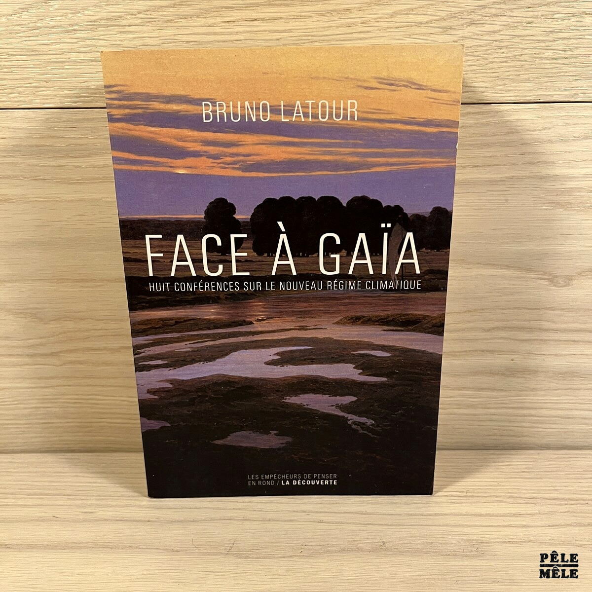 Face à Gaïa - Huit conférences sur le Nouveau Régime Climatique - Bruno Latour