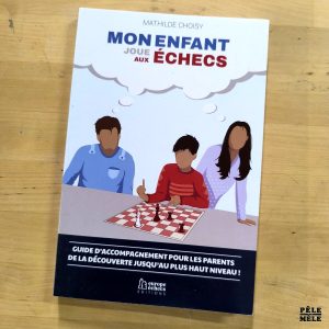 Mathilde Choisy "Mon enfant joue aux échecs" (Europe échecs)