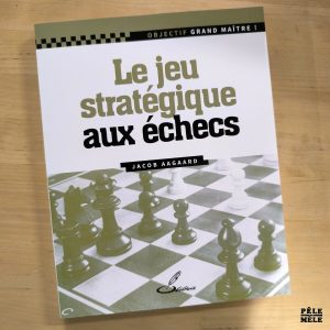 Aagaard Jacob "Le jeu stratégique aux échecs" (Olibris)