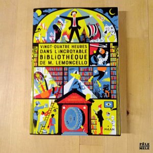 "Vingt-quatre heures dans l'incroyable bibliothèque de M. Lemoncello" - Chris Grabenstein (Milan)
