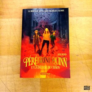 "Pérégrine Quinn, Tome 1: Pérégrine Quinn et la déesse du chaos" - Ash Bond (Casterman)
