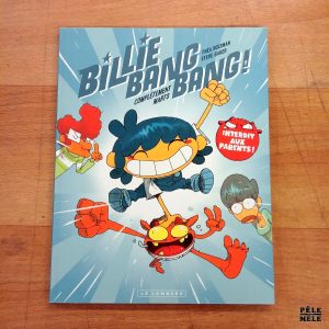 "Billie Bang Bang, Tome 1: Complétement marto" - Théo Rojzman, Steve Baker (Le lombard)