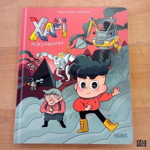"Xabi et les machines" - Fabien Clavel, Miss Paty (Fleurus)
