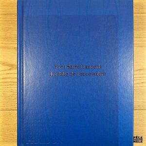 Yves Saint Laurent : la folie de l'accessoire