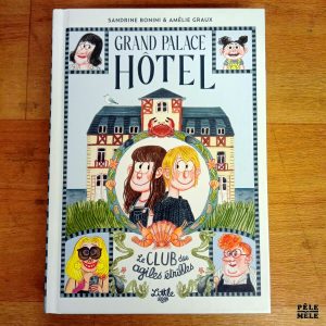 "Grand palace hôtel, Le club des agiles étrilles" - Sandrine Bonini, Amélie Graux