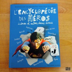 "L'encyclopédie des Héros: icônes et autres demi-dieux" - Anne Blanchard, Jean-Bernard Pouy, Francis Mizio, Serge Bloch (Gallimard)