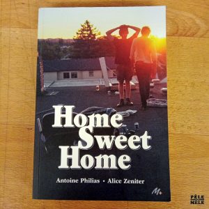 "Home Sweet Home" - Antoine Philias, Alice Zeniter (L'école des loisirs)