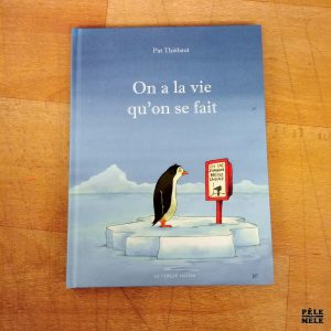 "On a la vie qu'on se fait" - Pat Thiébaut (Le verger)