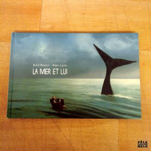 "La mer et lui" - Henri Meunier, Régis Lejonc (Éditions Notari)