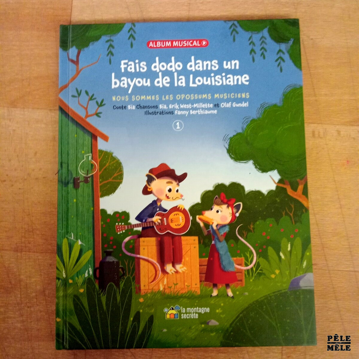 "Fais dodo dans un bayou de Louisianne, Tome 1: Nous sommes des opossums musiciens" - Bïa (La montagne secrète) /avec 1 cd