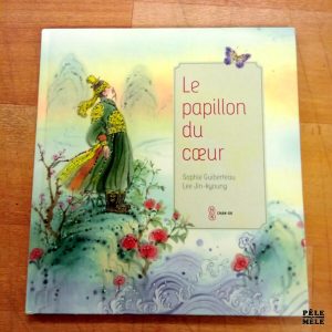 "Le papillon du coeur" - Sophie Guiberteau, Lee Jin-kyoung (Flammarion)