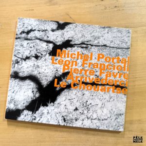 Michel Portal, Léon Francioli, Pierre Favre "Arrivederci Le Chouartse" (HAT HUT, 1981)