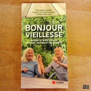 "Bonjour vieillesse" - Guillaum Desnoës, Thibault De Saint Blancard, Clément Saint Olive (L'aube, 04/2025)