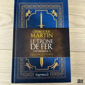 Le Trône de fer l'Intégrale (A game of Thrones) Tome 2 Edition illustrée - George R. R. Martin