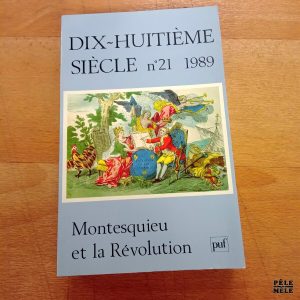 Dix-huitième siècle numéro 21 1989 - Montesquieu et la Révolution (PUF)