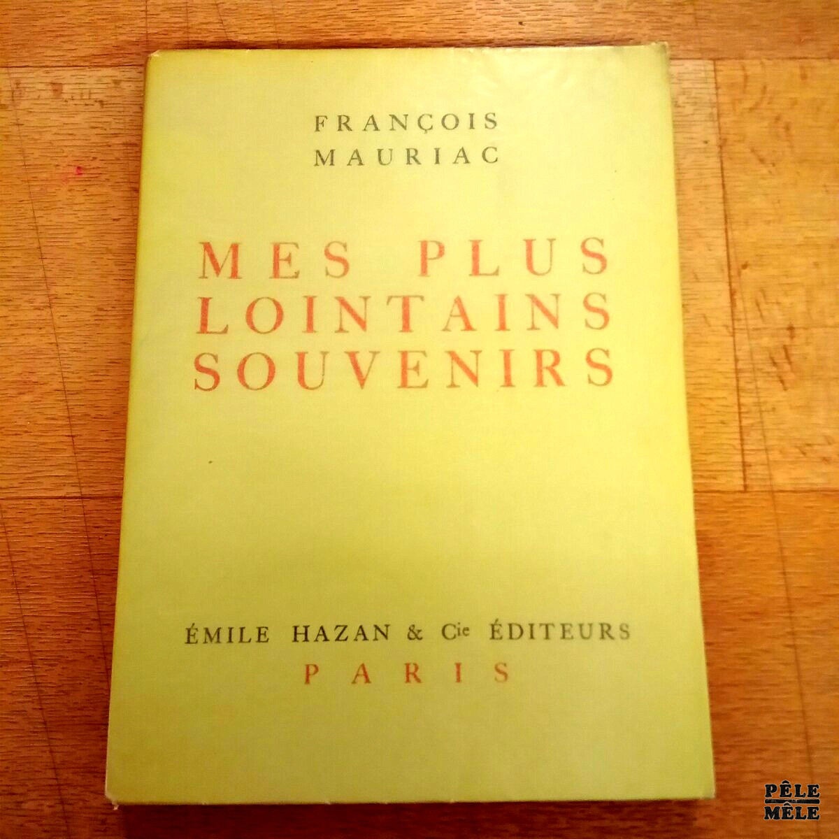 Mes plus lointains souvenirs - François Mauriac / Emile Hazan 1929