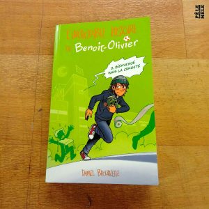 L'incroyable histoire de Benoit-Olivier 2. Bienvenue dans la chnoute - Daniel Brouillette (Kennes)