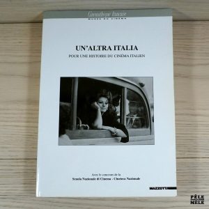 Un' Altra Italia. Pour Une Histoire Du Cinema Italien - Sergio Toffetti