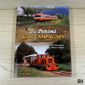 Les trains de nos campagnes - Michel Desoignies, Fabrice Lanoue